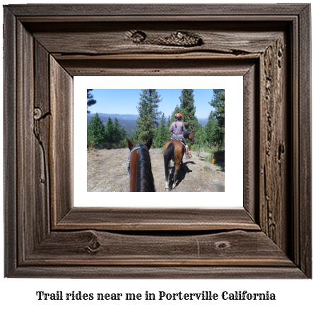 trail rides near me in Porterville, California